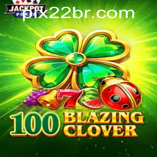 Explorando o Mundo de 100BlazingClover: A Nova Sensação dos Jogos Online